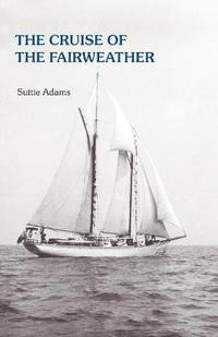 bokomslag The Cruise of the Fairweather