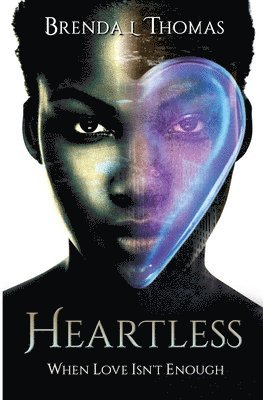 Brenda L Thomas - Heartless, when love isn't enough, Häftad