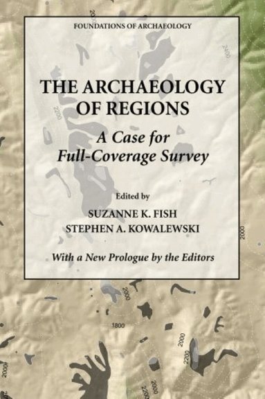 Suzanne K. Fish, Stephen A. Kowalewski - Archaeology of Regions, Häftad