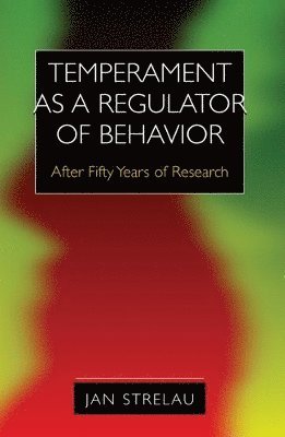 Temperament as a Regulator of Behavior 1