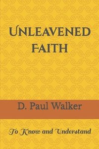 bokomslag Unleavened Faith