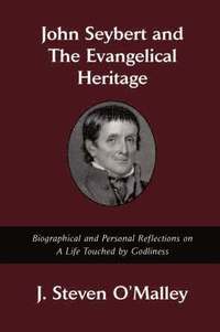 bokomslag John Seybert and the Evangelical Heritage