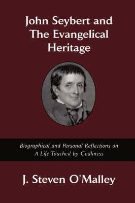 John Seybert and the Evangelical Heritage 1