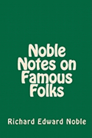 bokomslag Noble Notes on Famous Folks
