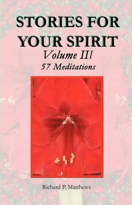 bokomslag STORIES FOR YOUR SPIRIT Volume III, 57 Meditations: 57 meditations