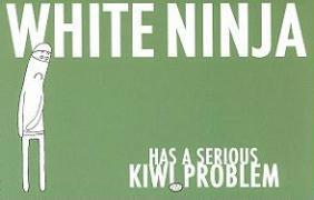 bokomslag White Ninja Has a Serious Kiwi Problem