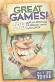 bokomslag Great Games! 175 Games & Activities for Families, Groups, & Children