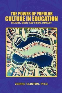 bokomslag The Power of Popular Culture in Education