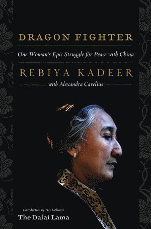 Rebiya Kadeer - Dragon Fighter, Inbunden