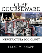 Brent W. Knapp - CLEP Courseware: Introductory Sociology, Häftad