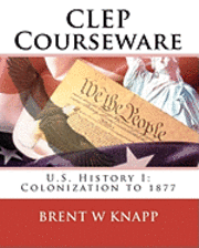 bokomslag CLEP Courseware: U.S. History I: Colonization to 1877