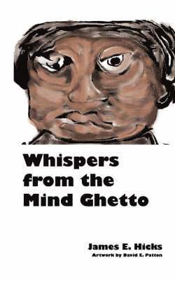 Whispers from the Mind Ghetto 1