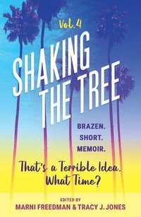 bokomslag Shaking the Tree - brazen. short. memoir. (Vol. 4)