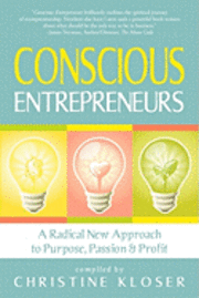 bokomslag Conscious Entrepreneurs: A Radical New Approach to Purpose, Passion and Profit