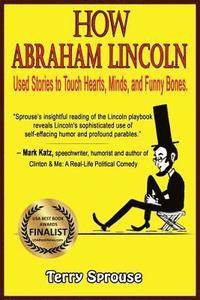 bokomslag How Abraham Lincoln Used Stories to Touch Hearts, Minds, and Funny Bones