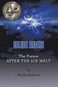 bokomslag Blue Eden: The Future AFTER THE ICE MELT