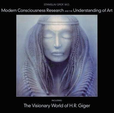 Stanislav Grof - Modern Consciousness Research and the Understanding of Art, Häftad