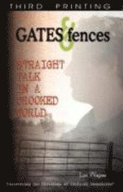 bokomslag Gates & Fences: Straight Talk in a Crooked World