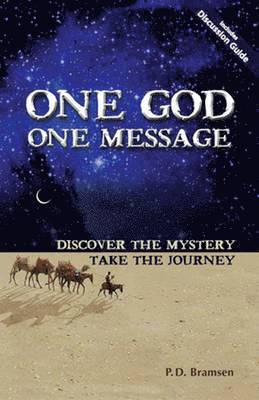 P. D. Bramsen - One God One Message: Discover the Mystery, Take the Journey, Häftad