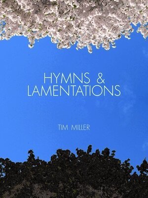 Tim Miller - Hymns & Lamentations, Häftad