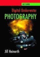 bokomslag Digital Underwater Photography: Jill Heinerth's Guide to Digital Underwater Photography