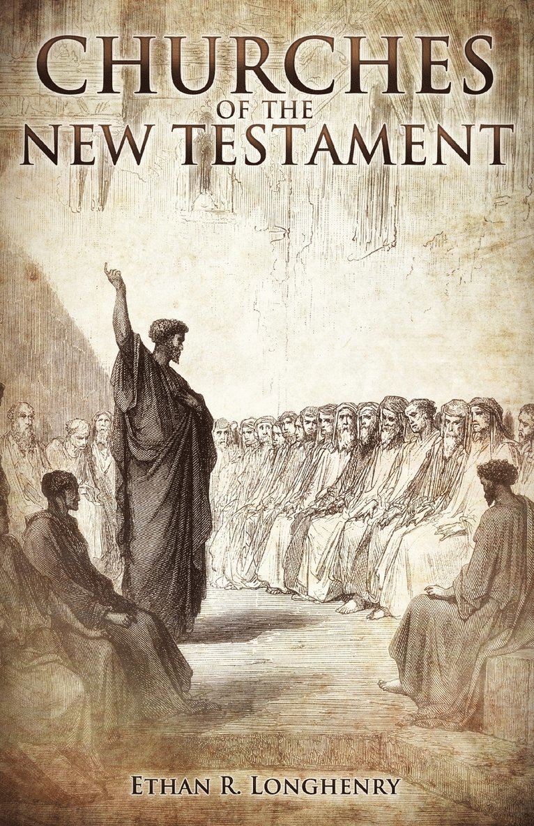 Ethan R. Longhenry - Churches of the New Testament, Häftad