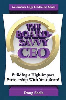 Doug Eadie - Board-Savvy CEO, Häftad