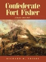 Confederate Fort Fisher A Roster 1864-1865 1