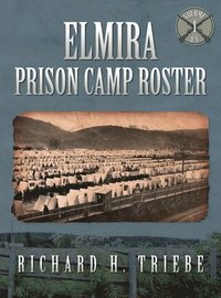 bokomslag Elmira Prison Camp Roster Volume I