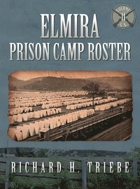 bokomslag Elmira Prison Camp Roster Volume II