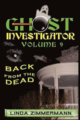 Linda Zimmermann - Ghost Investigator Volume 9 Back from the Dead, Häftad