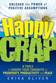 Happy Crap: The Power of Positive Assumptions 1