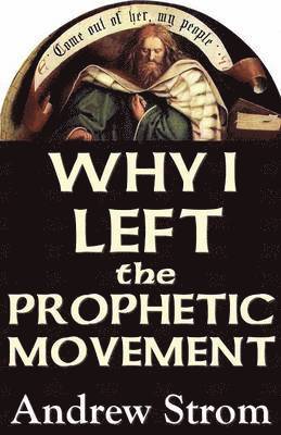 Why I Left the Prophetic Movement.. Gold Dust & &quot;Laughing Revivals&quot;.. to Heed John Paul Jackson, Patricia King & Todd Bentley, or Men Like Leonard Ravenhill & David Wilkerson ? 1