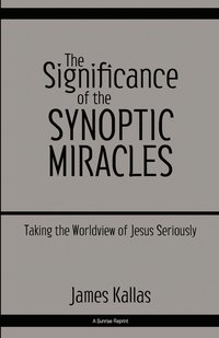 bokomslag The Significance of the Synoptic Miracles