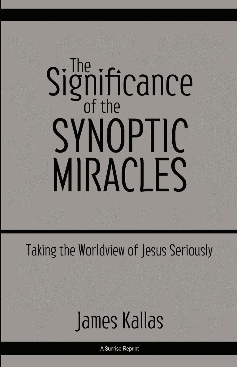 The Significance of the Synoptic Miracles 1