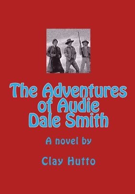 bokomslag The Adventures of Audie Dale Smith