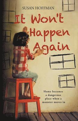 It Won't Happen Again: Home becomes a dangerous place when a monster moves in 1