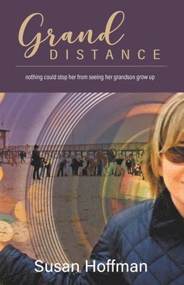 bokomslag Grand Distance: nothing could stop her from seeing her grandson grow-up