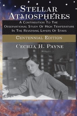 Cecilia H Payne, Cecilia H. Payne, H. Payne, Cecilia - Stellar Atmospheres, Inbunden