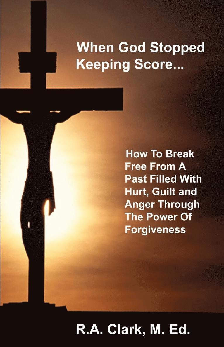 When God Stopped Keeping Score... 1