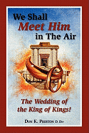 We Shall Meet Him in the Air, the Wedding of the King of Kings 1