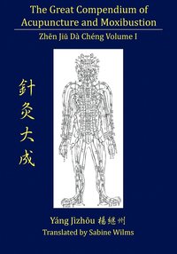 bokomslag The Great Compendium of Acupuncture and Moxibustion Vol. I