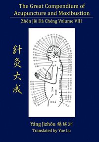 bokomslag The Great Compendium of Acupuncture and Moxibustion Volume VIII