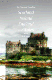 bokomslag Ten Years of Travel in Scotland, Ireland, England and Wales