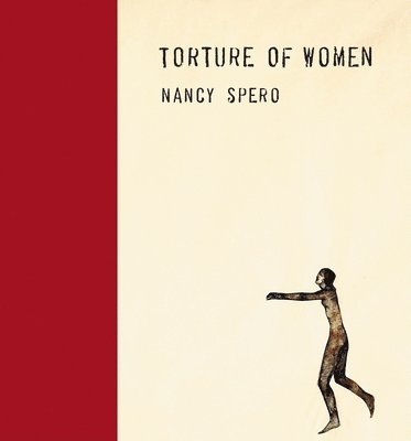 Nancy Spero: Torture of Women 1