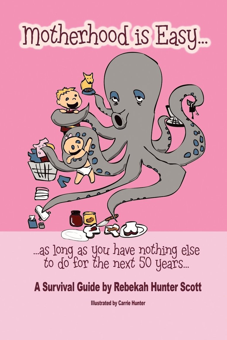 Rebekah Hunter Scott, Amy H. Dutta - Motherhood is Easy, Häftad