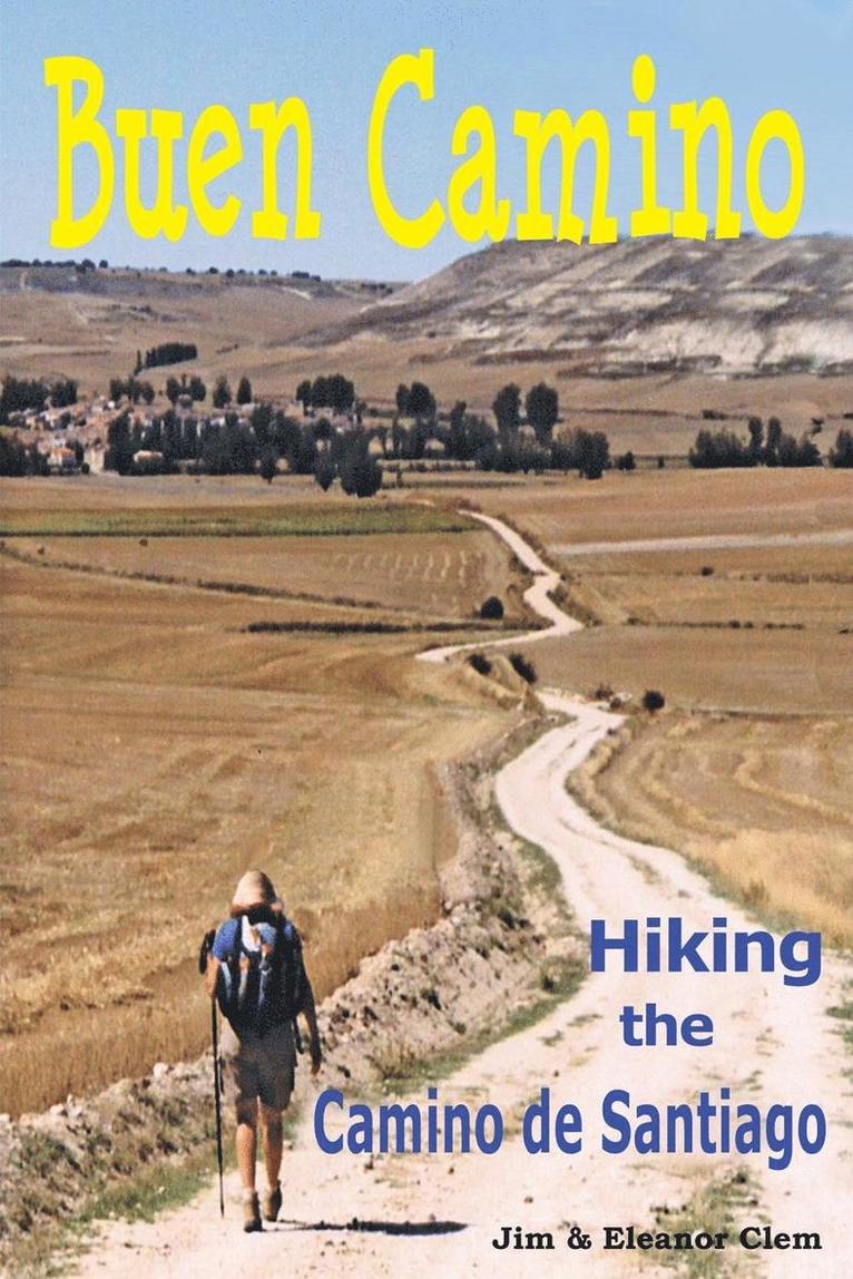 Buen Camino Hiking the Camino De Santiago 1