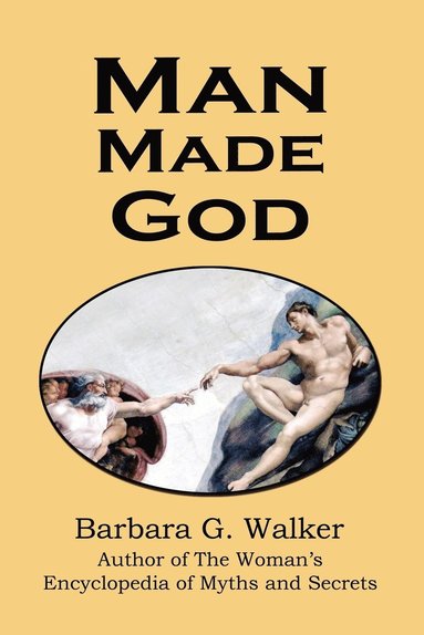 Barbara G. Walker - Man Made God, Häftad