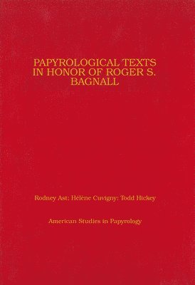 Papyrological Texts in Honor of Roger S. Bagnall
