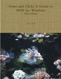 bokomslag Point and Click! A Guide to SPSS for Windows, Fifth Edition